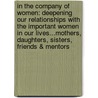 In The Company Of Women: Deepening Our Relationships With The Important Women In Our Lives...Mothers, Daughters, Sisters, Friends & Mentors door Brenda Hunter