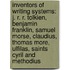 Inventors Of Writing Systems: J. R. R. Tolkien, Benjamin Franklin, Samuel Morse, Claudius, Thomas More, Ulfilas, Saints Cyril And Methodius