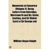 Memorials Of Coleorton (Volume 2); Being Letters From Coleridge, Wordsworth And His Sister, Southey, And Sir Walter Scott To Sir George And door William Angus Knight