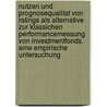 Nutzen Und Prognosequalitat Von Ratings Als Alternative Zur Klassichen Performancemessung Von Investmentfonds. Eine Empirische Untersuchung door Norman Baginski