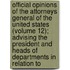 Official Opinions Of The Attorneys General Of The United States (Volume 12); Advising The President And Heads Of Departments In Relation To