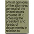 Official Opinions Of The Attorneys General Of The United States (Volume 31); Advising The President And Heads Of Departments In Relation To