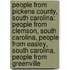 People From Pickens County, South Carolina: People From Clemson, South Carolina, People From Easley, South Carolina, People From Greenville