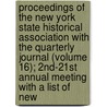Proceedings Of The New York State Historical Association With The Quarterly Journal (Volume 16); 2Nd-21St Annual Meeting With A List Of New by New York State Historical Association