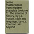 Prose Masterpieces From Modern Essayists (Volume 3); The Science Of History, By J.A. Froude. Race And Language, By E.A. Freeman. Kin Beyond