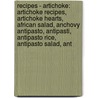 Recipes - Artichoke: Artichoke Recipes, Artichoke Hearts, African Salad, Anchovy Antipasto, Antipasti, Antipasto Rice, Antipasto Salad, Ant door Source Wikia
