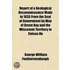 Report Of A Geological Reconnaissamce Made In 1835 From The Seat Of Government By Way Of Green Bay And The Wisconsin Territory To Coteau De