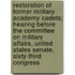 Restoration Of Former Military Academy Cadets; Hearing Before The Committee On Military Affairs, United States Senate, Sixty-Third Congress