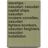 Starships - Vasudan: Vasudan Capital Ships, Vasudan Cruisers-Corvettes, Vasudan Fighters-Bombers, Vasudan Freighters, Vasudan Installation door Source Wikia