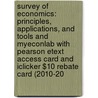 Survey Of Economics: Principles, Applications, And Tools And Myeconlab With Pearson Etext Access Card And Iclicker $10 Rebate Card (2010-20 door Steven Sheffrin
