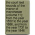 The Court Leet Records Of The Manor Of Manchester (Volume 11); From The Year 1552 To The Year 1686, And From The Year 1731 To The Year 1846