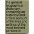 The General Biographical Dictionary; Containing An Historical And Critical Account Of The Lives And Writings Of The Most Eminent Persons In