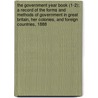 The Government Year Book (1-2); A Record Of The Forms And Methods Of Government In Great Britain, Her Colonies, And Foreign Countries, 1888 door Lewis Sergeant