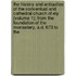 The History And Antiquities Of The Conventual And Cathedral Church Of Ely (Volume 1); From The Foundation Of The Monastery, A.D. 673 To The