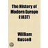 The History Of Modern Europe (Volume 4); With An Account Of The Decline And Fall Of The Roman Empire. And A View Of The Progress Of Society