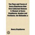 The Plays And Poems Of Henry Glapthorne Now First Collected (Volume 1); Memoir Of Henry Glapthorne. Argalus And Parthenia. The Hollander, A