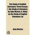 The Study Of English Literature; Three Essays. I. The Study Of Literature, By John Morley. Ii. Hints On The Study Of English Literature, By