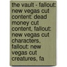 The Vault - Fallout: New Vegas Cut Content: Dead Money Cut Content, Fallout: New Vegas Cut Characters, Fallout: New Vegas Cut Creatures, Fa by Source Wikia