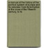 A Manual Of The History Of The Political System Of Europe And Its Colonies; From Its Formation At The Close Of The Fifteenth Century, To Its