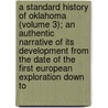 A Standard History Of Oklahoma (Volume 3); An Authentic Narrative Of Its Development From The Date Of The First European Exploration Down To door Joseph Bradfield Thoburn