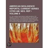 American Negligence Reports, Current Series Cited Am. Neg. Rep (Volume 8); All The Current Negligence Cases Decided In The Federal Courts Of by United States