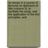 An Essay In A Course Of Lectures On Abstracts Of Title (Volume 3); To Facilitate The Study, And The Application Of The First Principles, And door Richard Preston