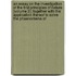 An Essay On The Investigation Of The First Principles Of Nature (Volume 2); Together With The Application Thereof To Solve The Phaenomena Of