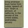 Bring American Boys Home From Russia; Speech Of Hon. Hiram W. Johnson, Of California, In The Senate Of The United States, Wednesday, January door Hiram Johnson