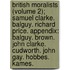 British Moralists (Volume 2); Samuel Clarke. Balguy. Richard Price. Appendix: Balguy. Brown. John Clarke. Cudworth. John Gay. Hobbes. Kames.