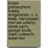 British Philosophers: Ludwig Wittgenstein, C. S. Lewis, Karl Popper, Michael Polanyi, Derek Parfit, George Boole, Ralph Cudworth, Isaiah Ber