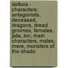 Deltora - Characters: Antagonists, Deceased, Dragons, Dread Gnomes, Females, Jalis, Kin, Main Characters, Males, Mere, Monsters Of The Shado door Source Wikia