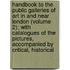 Handbook To The Public Galleries Of Art In And Near London (Volume 2); With Catalogues Of The Pictures, Accompanied By Critical, Historical