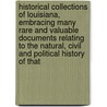 Historical Collections Of Louisiana, Embracing Many Rare And Valuable Documents Relating To The Natural, Civil And Political History Of That door Benjamin Franklin French