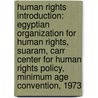 Human Rights Introduction: Egyptian Organization For Human Rights, Suaram, Carr Center For Human Rights Policy, Minimum Age Convention, 1973 door Source Wikipedia