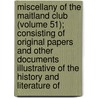 Miscellany Of The Maitland Club (Volume 51); Consisting Of Original Papers And Other Documents Illustrative Of The History And Literature Of door Maitland Club (Glasgow Scotland)