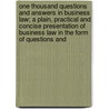 One Thousand Questions And Answers In Business Law; A Plain, Practical And Concise Presentation Of Business Law In The Form Of Questions And door Albany Business College