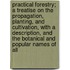 Practical Forestry; A Treatise On The Propagation, Planting, And Cultivation, With A Description, And The Botanical And Popular Names Of All