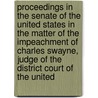 Proceedings In The Senate Of The United States In The Matter Of The Impeachment Of Charles Swayne, Judge Of The District Court Of The United door Charles Swayne
