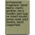 Professional Magicians: David Blaine, Martin Gardner, Harry Houdini, Jean Eug Ne Robert-Houdin, James Randi, Paul Daniels, David Copperfield