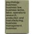 Psychology - Business: Business Law, Business Terms, Labor, Operations Research, Production And Manufacturing, Business Management, Business