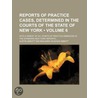 Reports Of Practice Cases, Determined In The Courts Of The State Of New York (Volume 6); With A Digest Of All Points Of Practice Embraced In by Austin Abbott