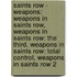Saints Row - Weapons: Weapons In Saints Row, Weapons In Saints Row: The Third, Weapons In Saints Row: Total Control, Weapons In Saints Row 2