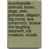 Scoobypedia - Animals: Bears, Dogs, Pets, Primates, Alligator, Big Mona, Boa Constrictor, Bossie The Laughing Elephant, Cat Creature, Cicada