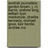 Scottish Journalists: Gordon Brown, J. M. Barrie, Andrew Lang, William Lyon Mackenzie, Charles Kennedy, Michael Gove, Keir Hardie, Andrew Ma