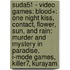 Suda51 - Video Games: Blood+: One Night Kiss, Contact, Flower, Sun, And Rain: Murder And Mystery In Paradise, I-Mode Games, Killer7, Kurayam