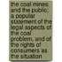 The Coal Mines And The Public; A Popular Statement Of The Legal Aspects Of The Coal Problem, And Of The Rights Of Consumers As The Situation