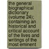 The General Biographical Dictionary (Volume 24); Containing An Historical And Critical Account Of The Lives And Writings Of The Most Eminent