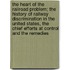 The Heart Of The Railroad Problem; The History Of Railway Discrimination In The United States, The Chief Efforts At Control And The Remedies