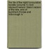 The Life Of The Right Honourable Horatio (Volume 1); Lord Viscount Nelson: Baron Nelson Of The Nile, And Of Burnham-Thorpe And Hilborough In