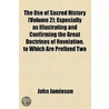 The Use Of Sacred History (Volume 2); Especially As Illustrating And Confirming The Great Doctrines Of Revelation. To Which Are Prefixed Two by John Jamieson